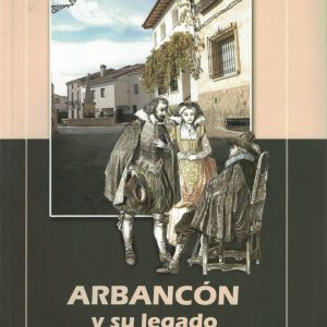 Arbancón y su legado. Mario Ballestero Jadraque, 2011. (Premio 2010)
